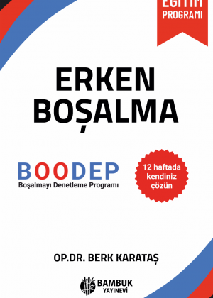 Erken Boşalma - Boşalmayı Denetleme Programı - BOODEP