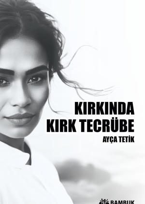 Kırkında Kırk Tecrübe