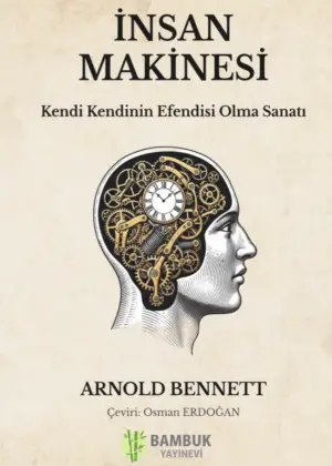 İnsan Makinesi - Arnold Bennett