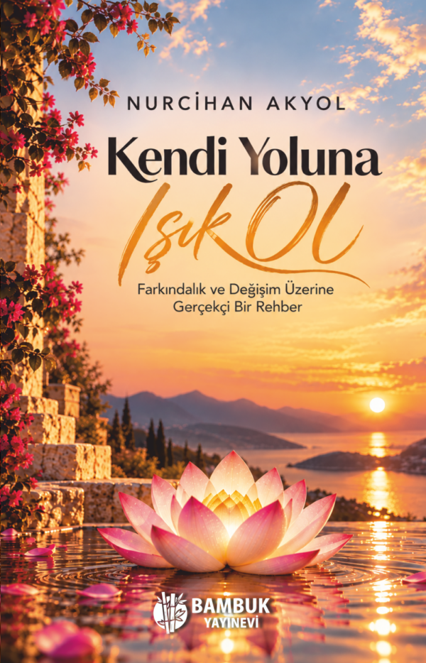 Kendi Yoluna Işık Ol Kendi Yoluna Işık Ol